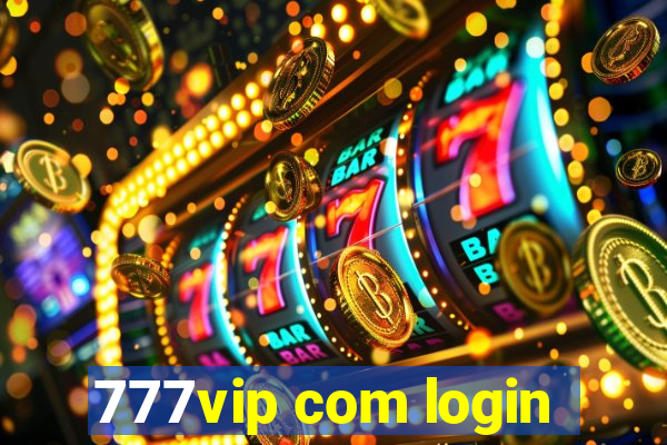 777vip com login